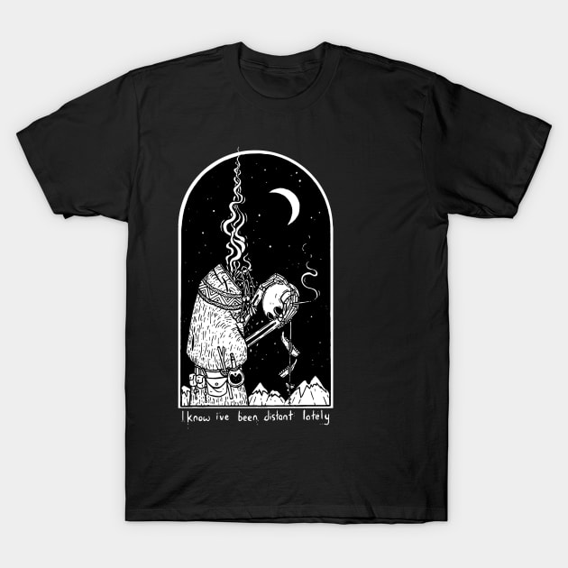 I Know I've Been Distant Lately T-Shirt by neomlei